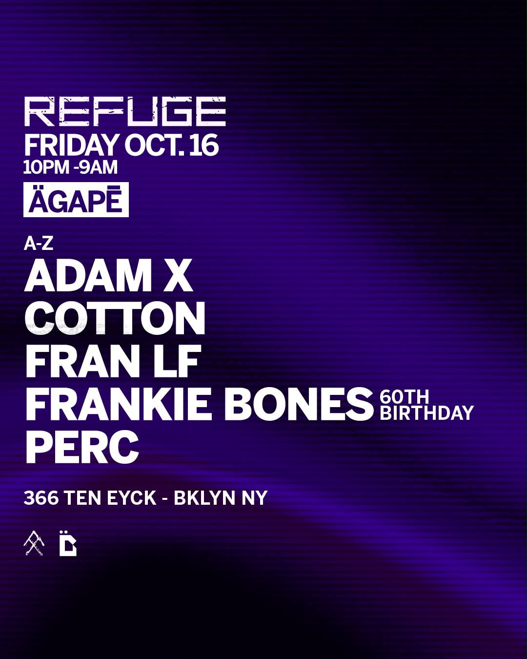 Refuge: Adam X, Cotton, Fran LF, Frankie Bones (60th Birthday), Perc